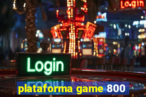 plataforma game 800